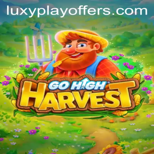 GoHighHarvest: Exploring Gameplay and Features With LUXYPLAY Offers