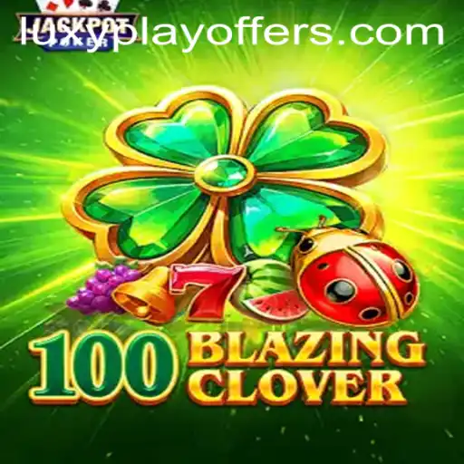 Exploring the Vibrant World of 100BlazingClover: A New Dimension of Gaming with LUXYPLAY