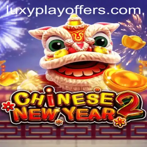 Discover the Excitement of CHINESENEWYEAR2 with LUXYPLAY Offers