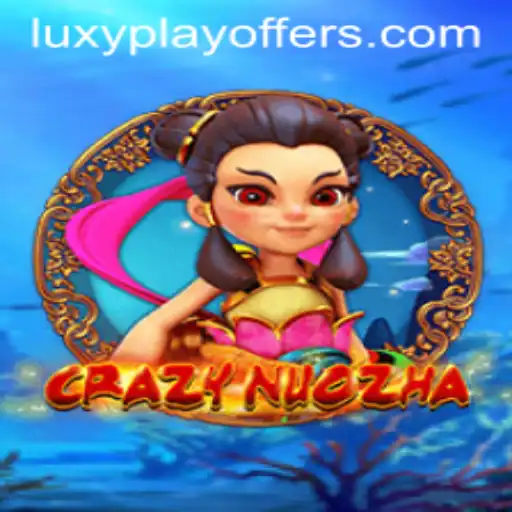 Discovering CrazyNuoZha: A Dive into the Latest LUXYPLAY Offering