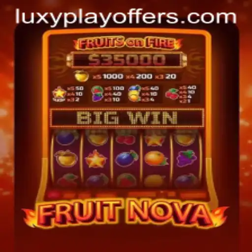 FruitNova: A Fresh Gaming Experience with LUXYPLAY