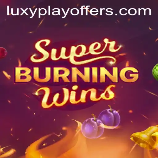 SuperBurningWins at LUXYPLAY: A Complete Guide